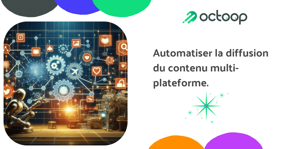 automatiser-la-diffusion-du-contenu-multi-plateforme
