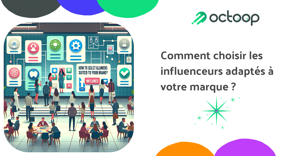 comment-choisir-les-influenceurs-adaptes-a-votre-marque