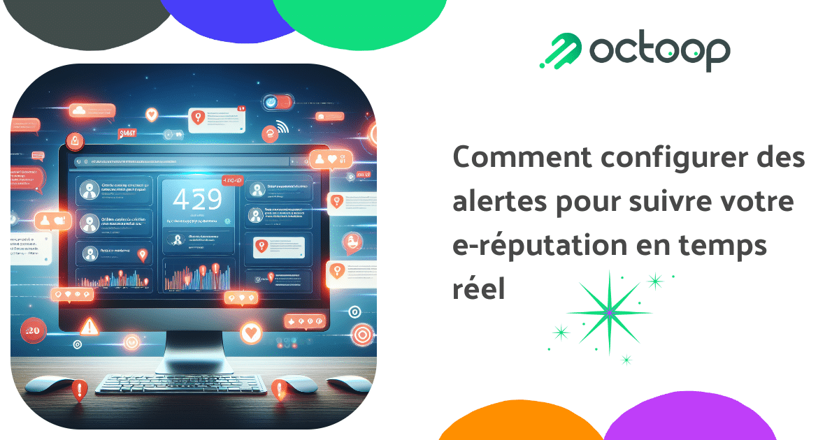 comment-configurer-des-alertes-pour-suivre-votre-e-reputation-en-temps-reel