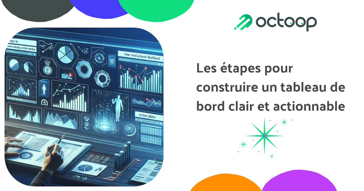 les-etapes-pour-construire-un-tableau-de-bord-clair-et-actionnable