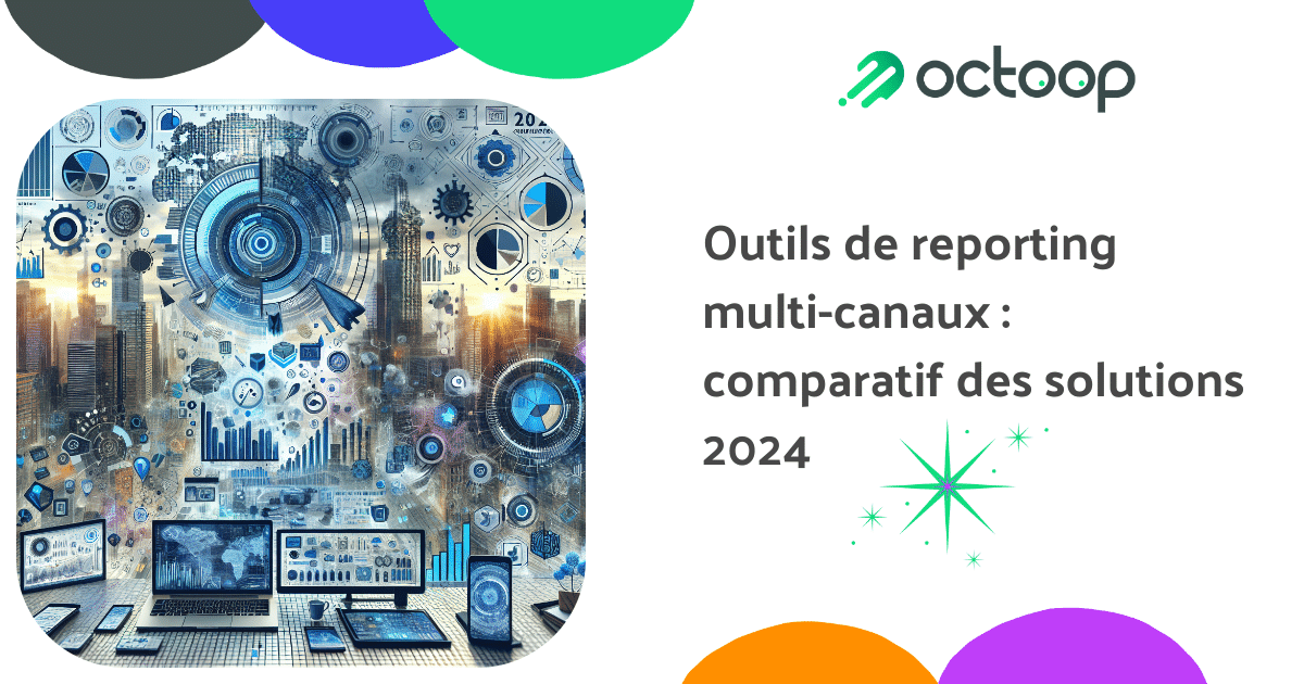 outils-de-reporting-multi-canaux-comparatif-des-solutions-2024
